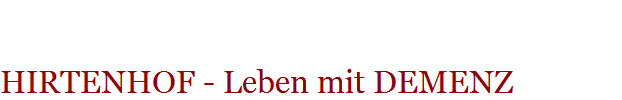 HIRTENHOF - Leben mit DEMENZ
